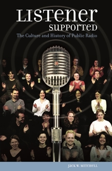 Hardcover Listener Supported: The Culture and History of Public Radio Book