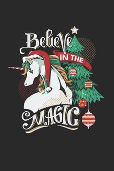 Unicorn Christmas Believe In The Magic Notebook Gift: Lined Notebook / Journal Gift, 120 Pages, 6x9, Soft Cover, Matte Finish