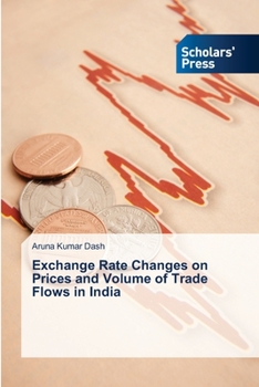 Paperback Exchange Rate Changes on Prices and Volume of Trade Flows in India Book