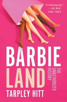 Hardcover Barbieland: The Unauthorized History Book