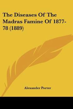 The Diseases Of The Madras Famine Of 1877-78