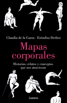 Paperback Mapas Corporales: Historias, Relatos Y Conceptos Que Nos Atraviesan / Body Maps. Stories, Tales, and Ideas That Come Through Us [Spanish] Book
