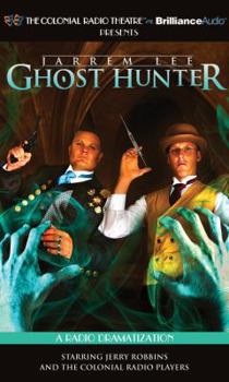 Audio CD Jarrem Lee - Ghost Hunter - The Tollington Hall Case, the Ancient Burial Barrow, Lord Wentworth's Statue, and Professor Taylor's Final Experiment: A R Book