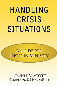 Paperback Handling Crisis Situations: A Guide for Those in Ministry Book