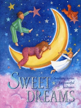 Paperback Sweet Dreams: Soothing Stories for Peaceful Bedtimes Book