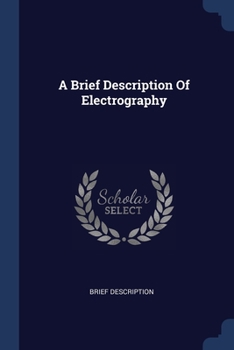 Paperback A Brief Description Of Electrography Book