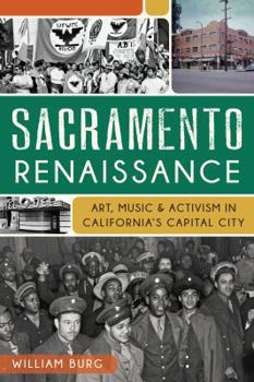Paperback Sacramento Renaissance:: Art, Music and Activism in California's Capital City Book