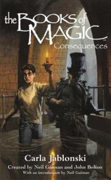 The Books of Magic #4: Consequences (The Books of Magic) - Book #4 of the Books of Magic Novels