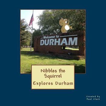 Paperback Nibbles the Squirrel Explores Durham Book