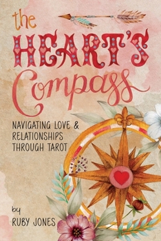 Paperback The Heart's Compass: Navigating Love and Relationships through Tarot Book