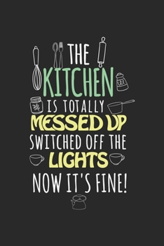 Paperback The kitchen is totally messed up switched off the lights - now it's fine!: diary, notebook, book 100 lined pages in softcover for everything you want Book