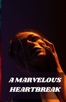 Paperback A Marvelous Heartbreak Book
