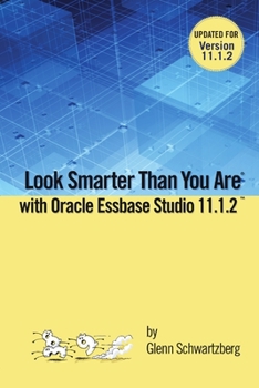 Paperback Look Smarter Than You Are With Essbase Studio 11.1.2.2 Book