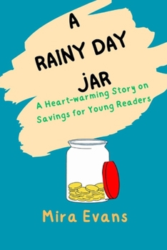 A RAINY DAY JAR: A Heart-warming Story on Savings for Young Readers