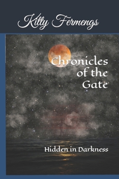 Paperback Chronicles of the Gate: Hidden in Darkness Book