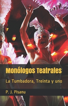 Paperback Monólogos Teatrales: La Tumbadora, Treinta y uno [Spanish] Book