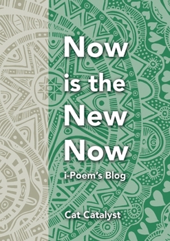 Paperback Now is the New Now: iPoem's Blog Book