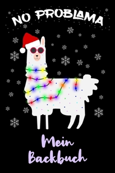 Mein Backbuch: No Problama Backbuch A5 zum selberschreiben als Geschenk Alpaka Freunde und Lama Liebhaber / 6x9" - 120 Seiten mit Rezeptvorlagen / ... Backen für die Backrezepte (German Edition)