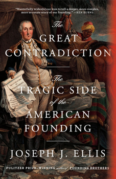 Paperback The Great Contradiction: The Tragic Side of the American Founding Book