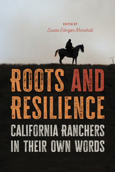 Paperback Roots and Resilience: California Ranchers in Their Own Words Book