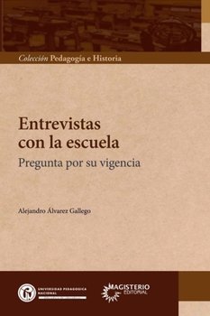 Entrevistas con la escuela: Pregunta por su vigencia (Spanish Edition)