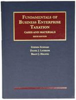 Hardcover Fundamentals of Business Enterprise Taxation (University Casebook Series) Book