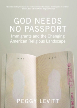 Paperback God Needs No Passport: Immigrants and the Changing American Religious Landscape Book