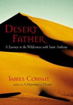 Hardcover Desert Father: In the Desert with Saint Anthony Book