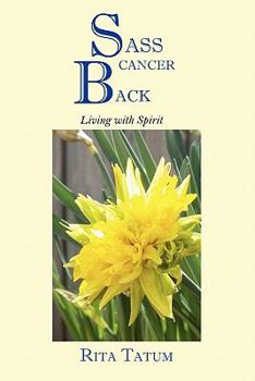 Paperback Sass cancer Back: Living with Spirit Book