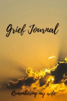 Paperback Grief Journal Remembering my Wife: Grieving The Loss Of Your Wife Book