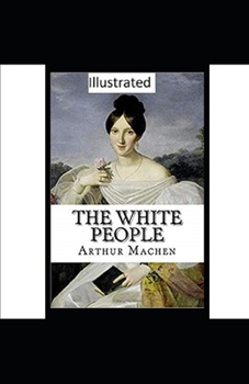 Paperback The White People Illustrated Book