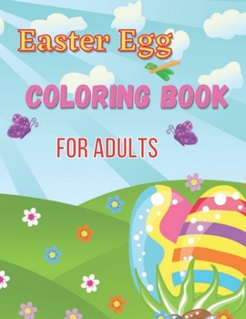 Paperback Easter Egg Coloring Book For Adults: 50 images of patterned Easter Eggs to color. Easter Coloring Book For Adult Color and relax. Book