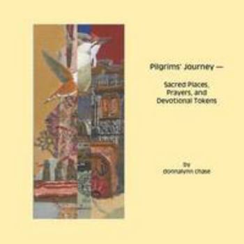 Paperback Pilgrims' Journey - Sacred Places, Prayers, and Devotional Tokens Book