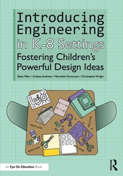 Paperback Introducing Engineering in K-8 Settings: Fostering Children's Powerful Design Ideas Book