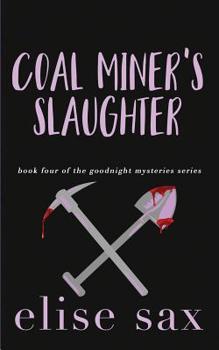 Coal Miner's Slaughter - Book #4 of the Goodnight Mysteries