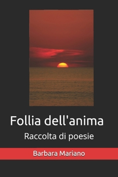 Paperback Follia dell'anima: Raccolta di poesie [Italian] Book