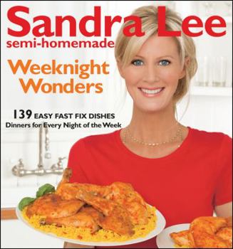Paperback Sandra Lee Semi-Homemade Weeknight Wonders: 139 Easy Fast Fix Dishes Book
