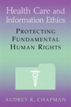 Paperback Health Care and Information Ethics: Protecting Fundamental Human Rights Book
