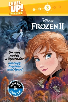 Paperback Journey Together and Apart / Un Viaje Juntos Y Separados (English-Spanish) (Disney Frozen 2) (Level Up! Readers) Book