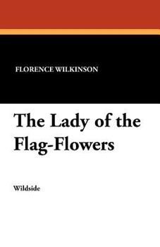 Paperback The Lady of the Flag-Flowers Book