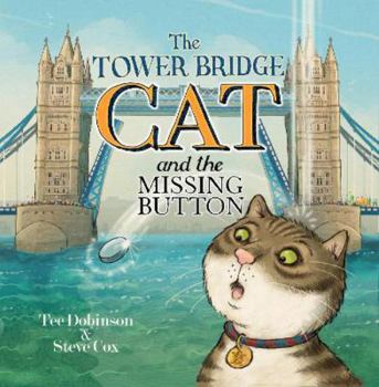 Paperback The Tower Bridge Cat and the Missing Button: 3 Book