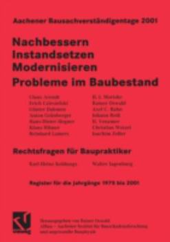 Paperback Aachener Bausachverständigentage 2001: Nachbessern - Instandsetzen - Modernisieren Probleme Im Baubestand Rechtsfragen Für Baupraktiker [German] Book