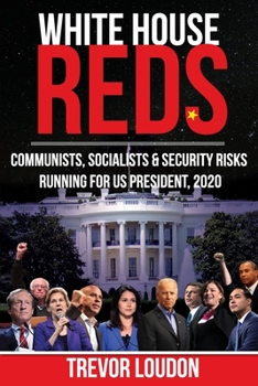 Paperback White House Reds: Communists, Socialists & Security Risks Running for US President, 2020 Book