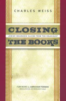 Hardcover Closing the Books: Jewish Insurance Claims from the Holocaust Book