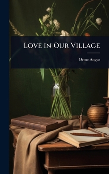 Hardcover Love in Our Village Book