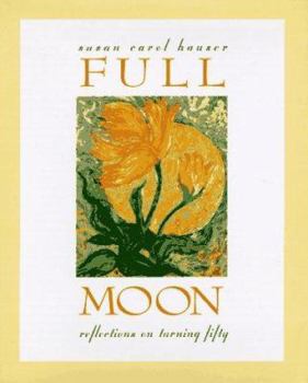 Hardcover Full Moon: Reflections on Turning Fifty Book