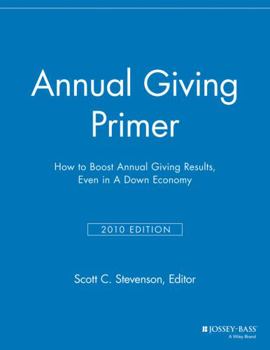 Paperback Annual Giving Primer: How to Boost Annual Giving Results, Even in a Down Economy Book