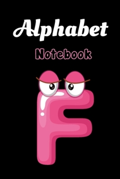 Alphabet Letter  F  : School Notebook Gift For Kids Gift: Lined Notebook / Journal Gift, 120 Pages, 6x9, Soft Cover, Matte Finish