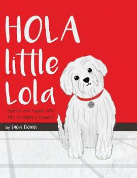Paperback Hola Little Lola: Spanish and English ABC Book