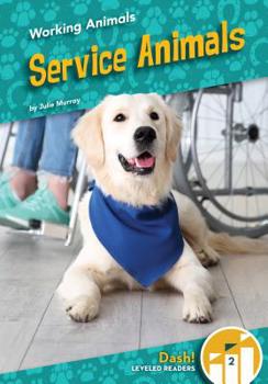 Service Animals - Book  of the Going to Work: Animal Edition